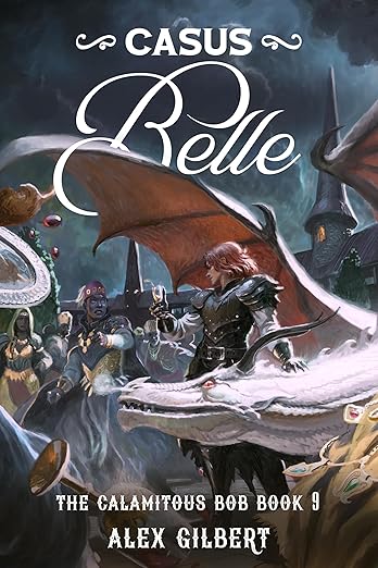 Casus Belle: The Calamitous Bob Book 9