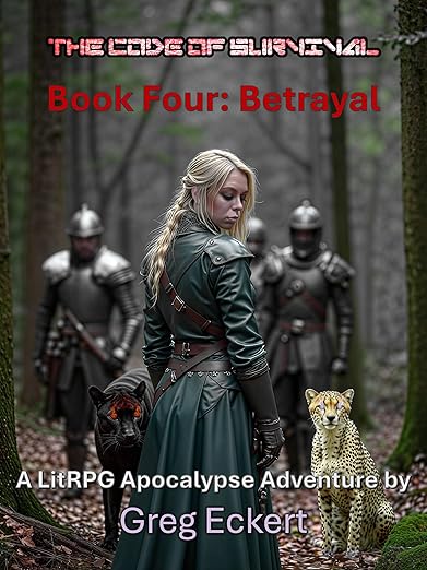 The Code of Survival: Book Four: Betrayal (The Code of Survival - A LitRPG Apocalypse Adventure 4)