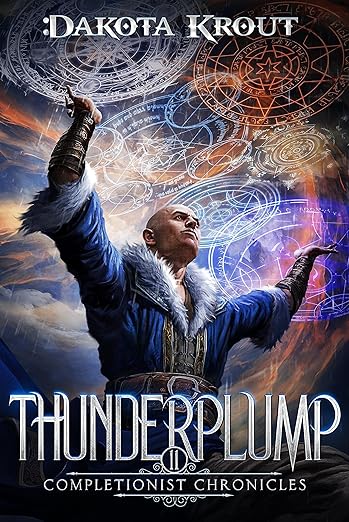 Thunderplump: An Epic Fantasy LitRPG Adventure (The Completionist Chronicles Book 11)