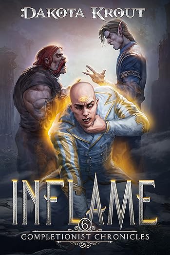 Inflame: An Epic Fantasy LitRPG Adventure (The Completionist Chronicles Book 6)