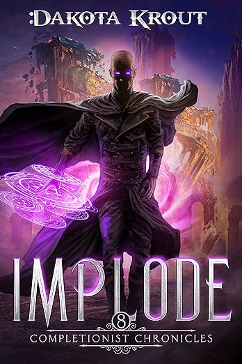 Implode: An Epic Fantasy LitRPG Adventure (The Completionist Chronicles Book 8)