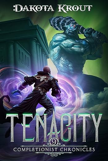 Tenacity: An Epic Fantasy LitRPG Adventure (The Completionist Chronicles Book 9)