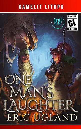 One Man's Laughter: A LitRPG/Gamelit Adventure (The Good Guys Book 16)