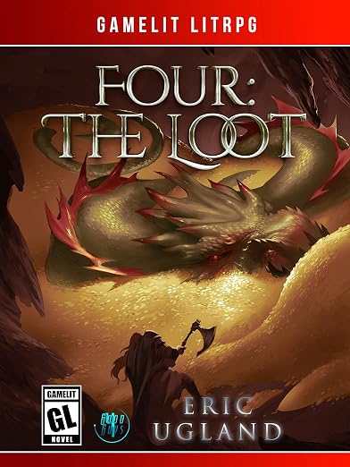 Four: The Loot: A LitRPG/Gamelit Novel (The Good Guys Book 4)