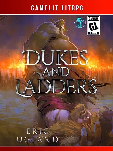 Dukes and Ladders: A LitRPG/Gamelit Adventure (The Good Guys Book 5)