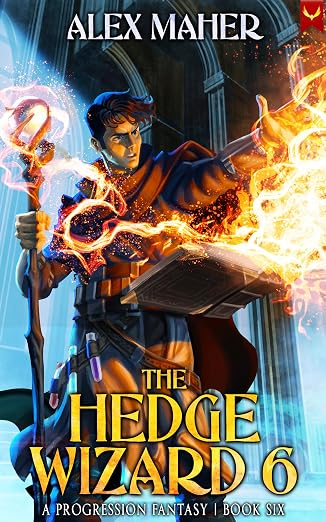 The Hedge Wizard 6: A Progression Fantasy Adventure
