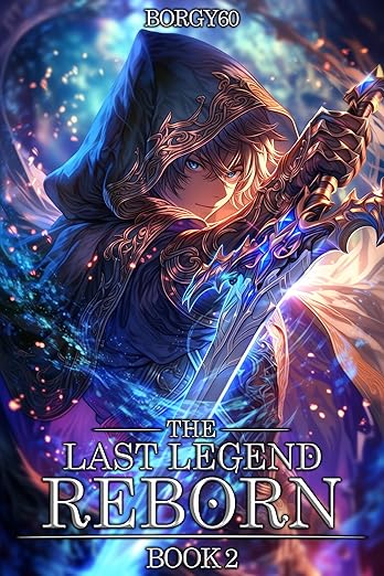 The Last Legend Reborn Book 2: An OP MC Regression LitRPG