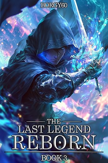 The Last Legend Reborn Book 3: An OP MC Regression LitRPG