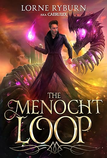 The Menocht Loop: A Progression Fantasy Epic (Book 1 of The Menocht Loop Series)