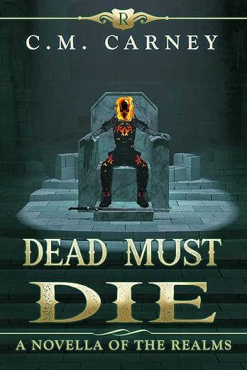 Dead Must Die - A Story of the Realms: A Humorous LitRPG Dungeon Core Story