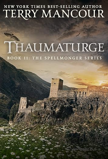 Thaumaturge: Book Eleven of the Spellmonger Series