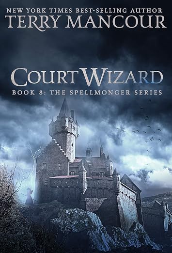 Court Wizard: Book Eight Of The Spellmonger Series