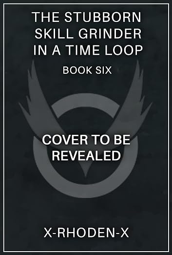 The Stubborn Skill-Grinder In a Time Loop 6
