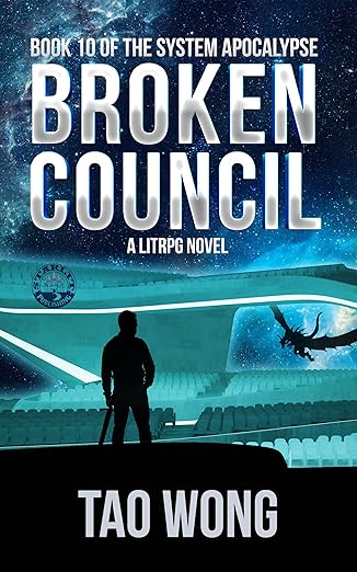 Broken Council: System Apocalypse Book 10 (The System Apocalypse)