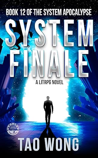 System Finale: An Apocalyptic Space Opera LitRPG (The System Apocalypse Book 12)