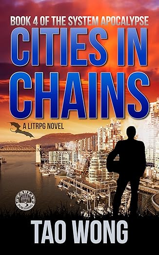 Cities in Chains: An Apocalyptic LitRPG (The System Apocalypse Book 4)
