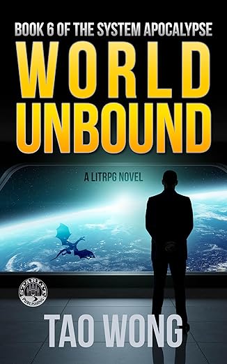 World Unbound: An Apocalyptic LitRPG (The System Apocalypse Book 6)