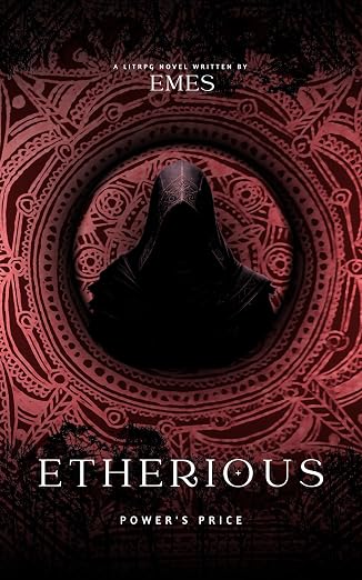 Etherious: Power's Price: A LitRPG Progression Fantasy Apocalypse (The System's Descent: Etherious Book 2)