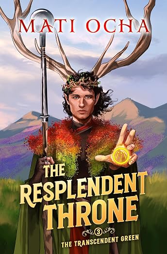 The Resplendent Throne: A LitRPG Adventure (The Transcendent Green Book 3)