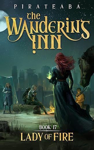 Lady of Fire: Book Seventeen in The Wandering Inn Series