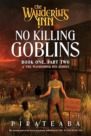 No Killing Goblins: Book One, Part Two of The Wandering Inn Series