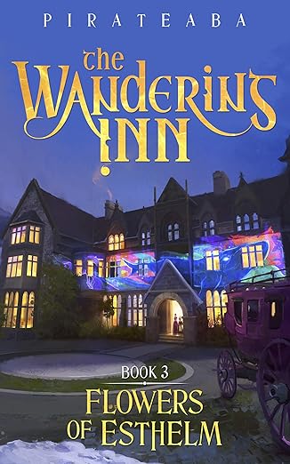Flowers of Esthelm: Book Three in The Wandering Inn Series
