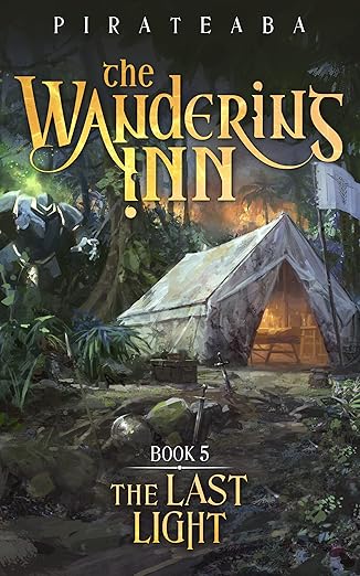 The Last Light: Book Five in The Wandering Inn Series