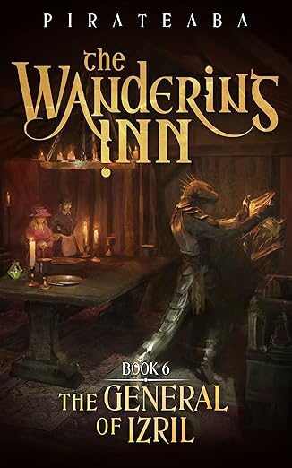 The General of Izril: Book Six in The Wandering Inn Series