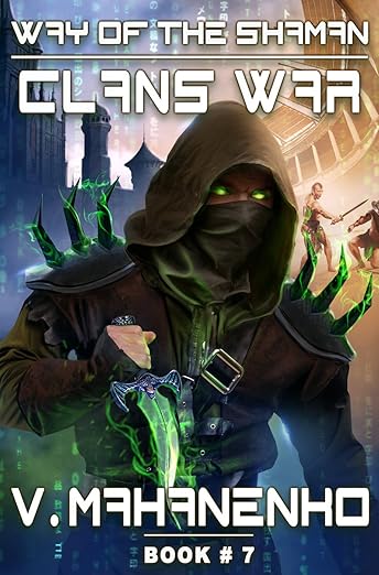 Clans War (The Way of the Shaman: Book #7) LitRPG Series