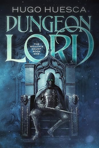 Dungeon Lord (The Wraith's Haunt - A litRPG series Book 1)