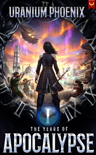 The Years of Apocalypse: A Progression Fantasy Epic