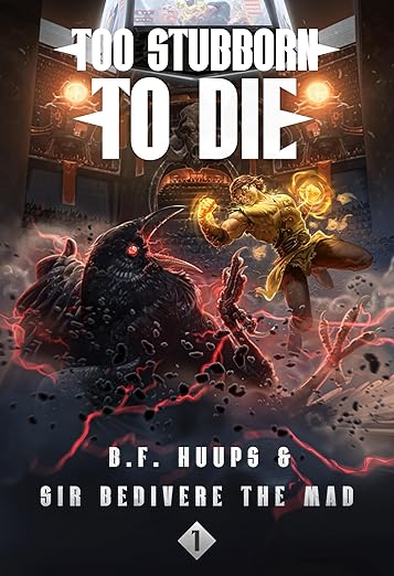 Too Stubborn to Die 1: A LitRPG Apocalypse