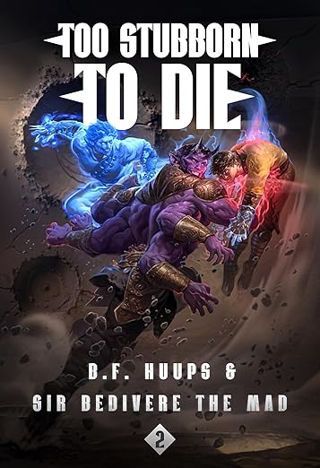 Too Stubborn to Die 2: A LitRPG Apocalypse