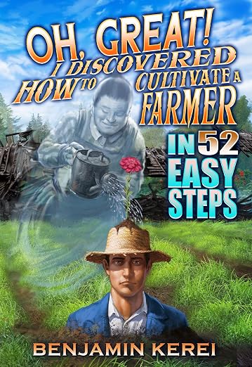 Oh, Great! I Discovered How to Cultivate a Farmer in 52 Easy Steps: A LitRPG Adventure: (Unorthodox Farming)