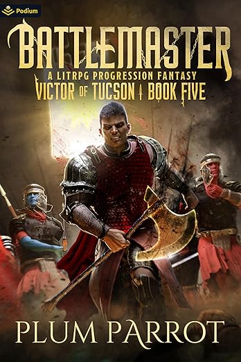 Battlemaster: A LitRPG Progression Fantasy (Victor of Tucson Book 5)