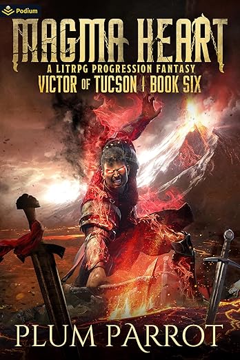 Magma Heart: A LitRPG Progression Fantasy (Victor of Tucson Book 6)